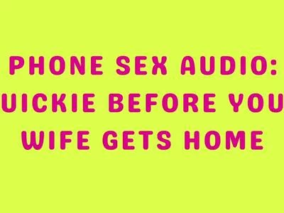 Phone Sex Before Your Wife Gets Home - AUDIO by DanielleBanks