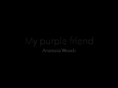 My purple friend... she vibrates! by Anastasia Woods
